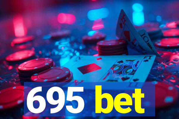 695 bet